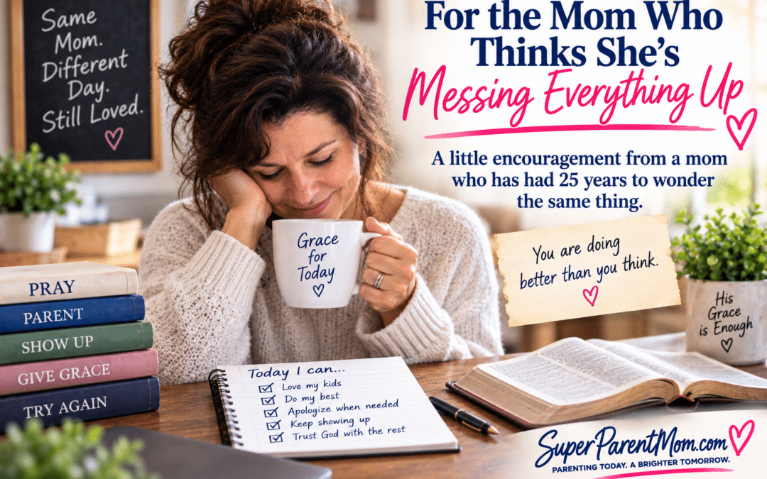 For the Mom Who Thinks She’s Messing Everything Up